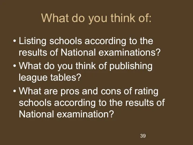 What do you think of: Listing schools according to the results of