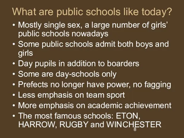 What are public schools like today? Mostly single sex, a large number