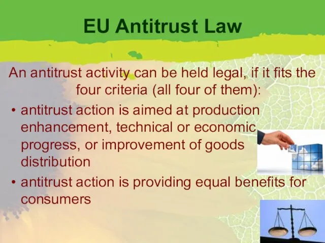 EU Antitrust Law An antitrust activity can be held legal, if it