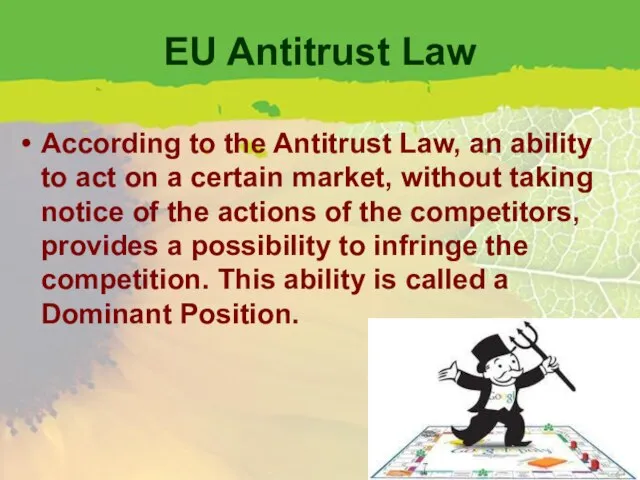 EU Antitrust Law According to the Antitrust Law, an ability to act