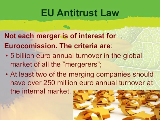 EU Antitrust Law Not each merger is of interest for Eurocomission. The