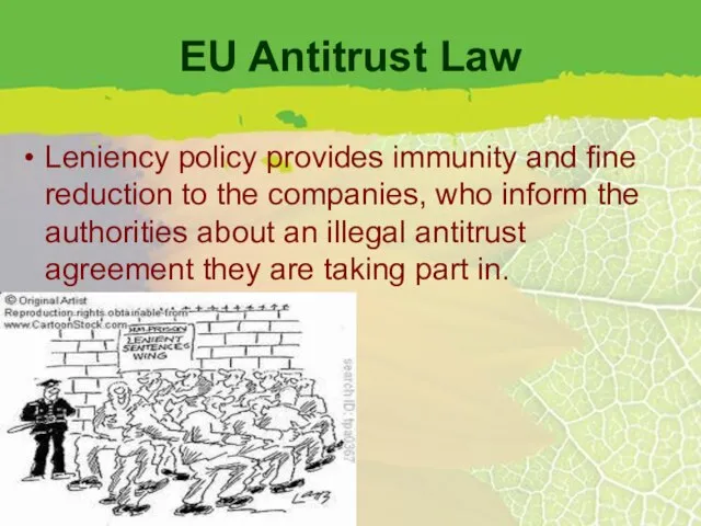 EU Antitrust Law Leniency policy provides immunity and fine reduction to the