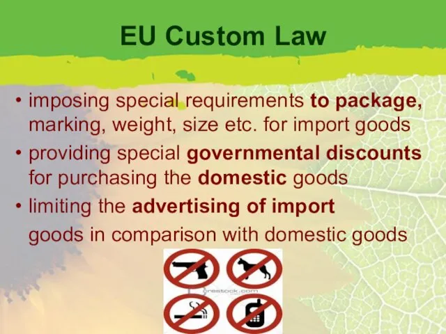 EU Custom Law imposing special requirements to package, marking, weight, size etc.