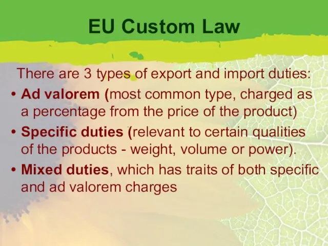 EU Custom Law There are 3 types of export and import duties: