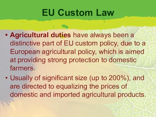 EU Custom Law Agricultural duties have always been a distinctive part of
