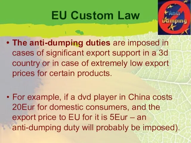 EU Custom Law The anti-dumping duties are imposed in cases of significant