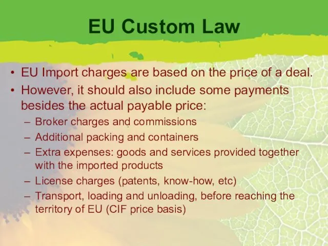 EU Custom Law EU Import charges are based on the price of