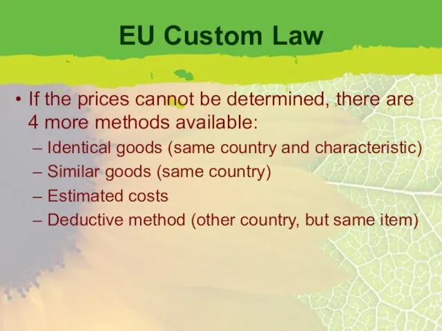 EU Custom Law If the prices cannot be determined, there are 4