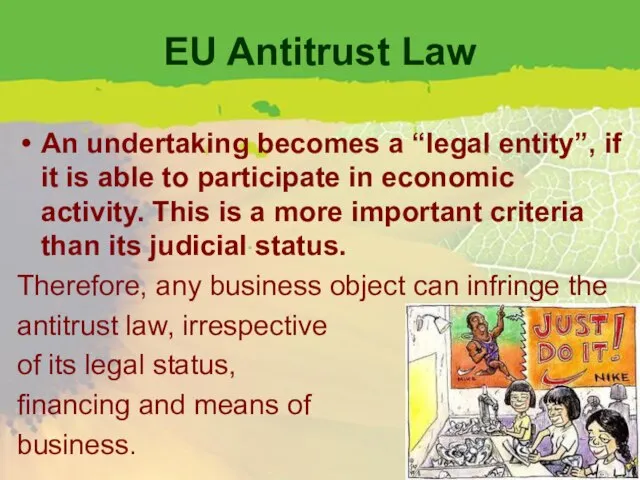 EU Antitrust Law An undertaking becomes a “legal entity”, if it is