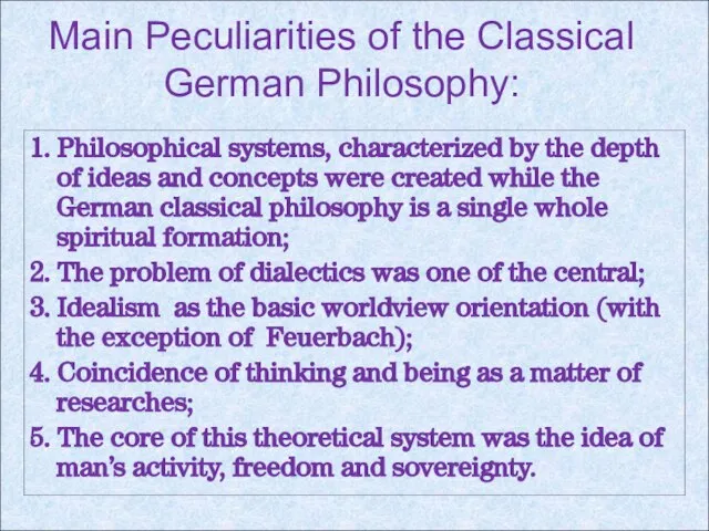 Main Peculiarities of the Classical German Philosophy: 1. Philosophical systems, characterized by