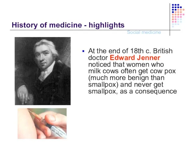 History of medicine - highlights At the end of 18th c. British