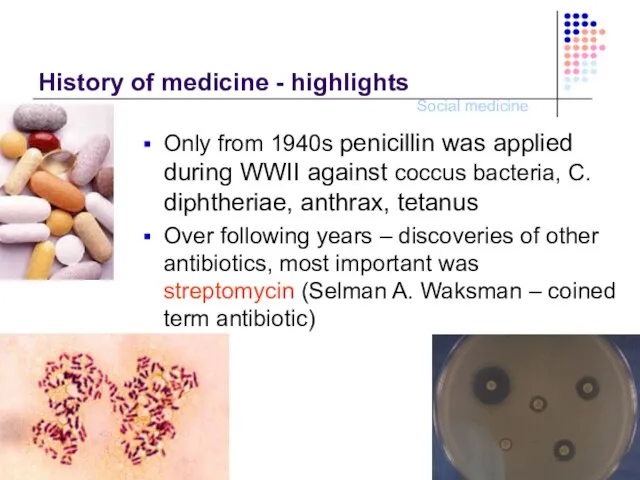 History of medicine - highlights Only from 1940s penicillin was applied during