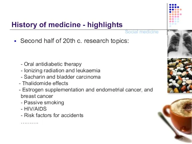 History of medicine - highlights Second half of 20th c. research topics: