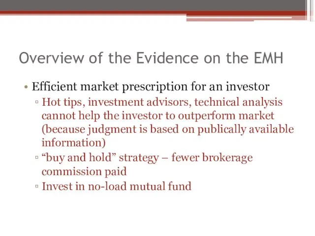 Overview of the Evidence on the EMH Efficient market prescription for an