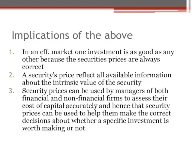 Implications of the above In an eff. market one investment is as