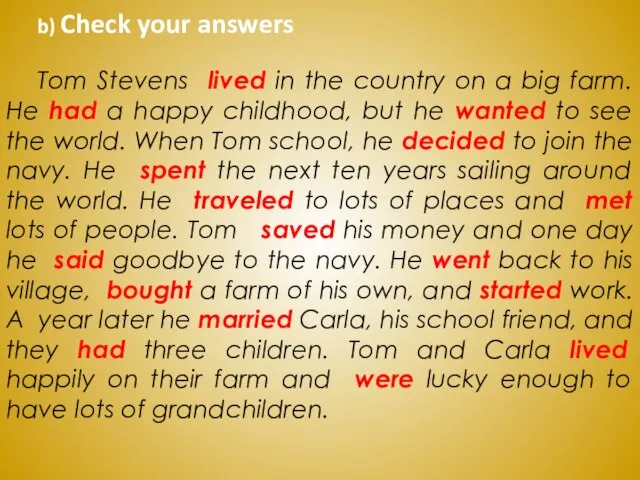 b) Check your answers Tom Stevens lived in the country on a