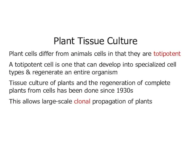 Plant Tissue Culture Plant cells differ from animals cells in that they