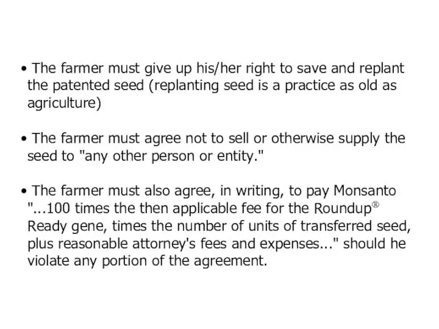 The farmer must give up his/her right to save and replant the