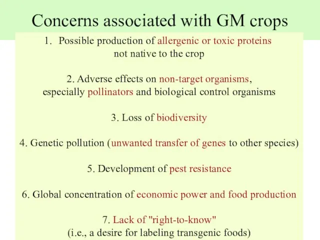 Concerns associated with GM crops Possible production of allergenic or toxic proteins