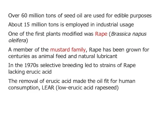 Over 60 million tons of seed oil are used for edible purposes