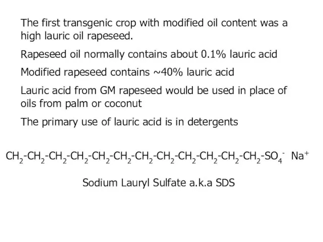 The first transgenic crop with modified oil content was a high lauric