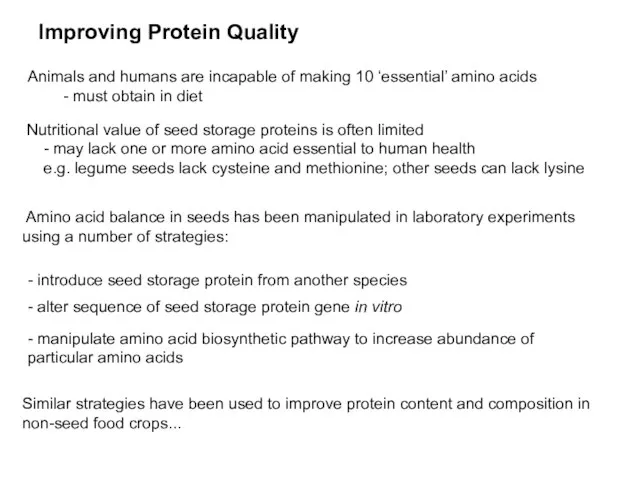 Improving Protein Quality Nutritional value of seed storage proteins is often limited