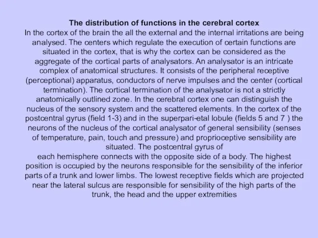 The distribution of functions in the cerebral cortex In the cortex of