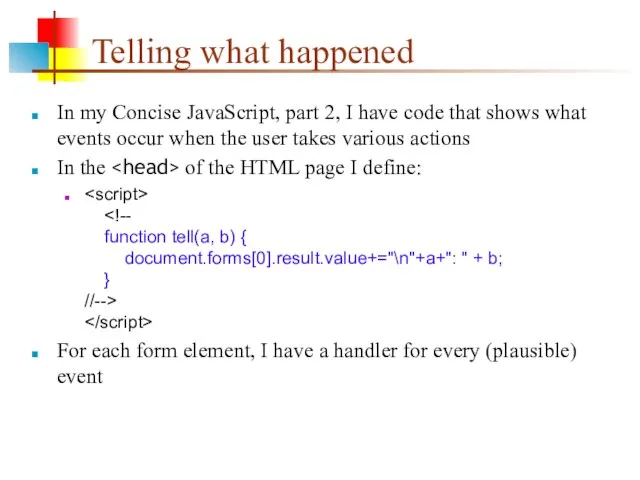 Telling what happened In my Concise JavaScript, part 2, I have code