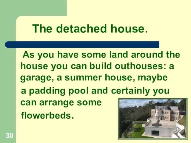 As you have some land around the house you can build outhouses: