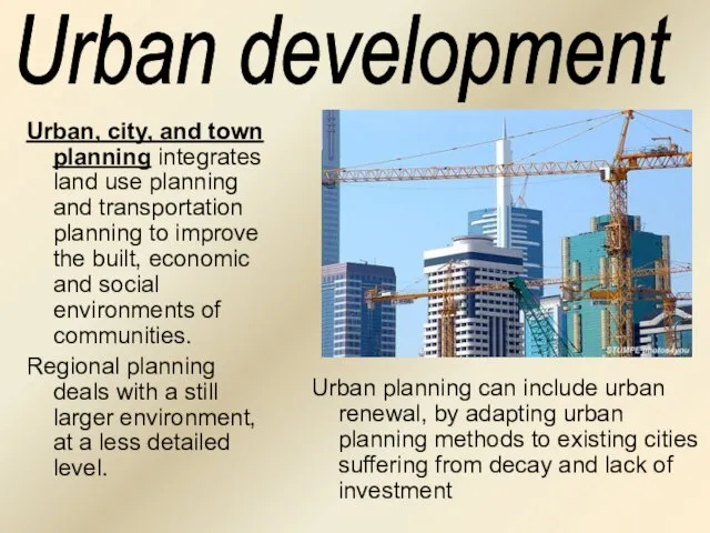 Urban, city, and town planning integrates land use planning and transportation planning
