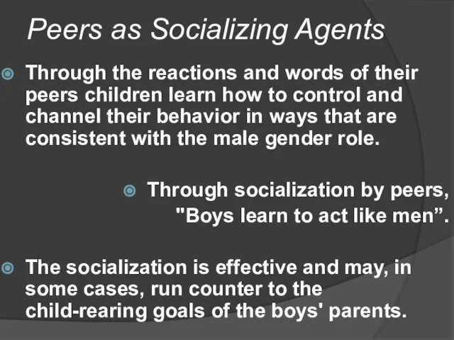 Peers as Socializing Agents Through the reactions and words of their peers