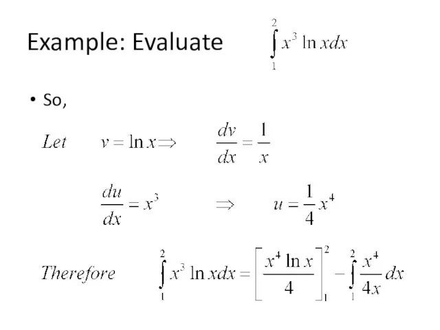 Example: Evaluate So,