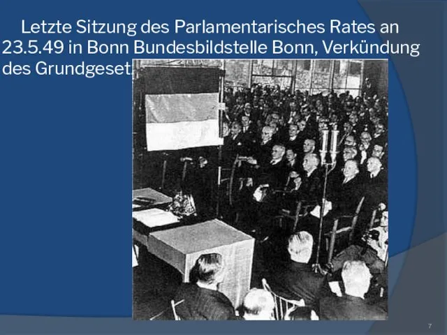 Letzte Sitzung des Parlamentarisches Rates an 23.5.49 in Bonn Bundesbildstelle Bonn, Verkündung des Grundgesetzes.