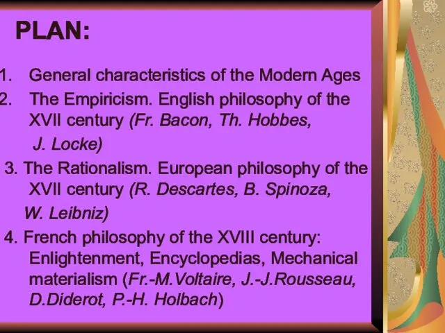 PLAN: General characteristics of the Modern Ages The Empiricism. English philosophy of