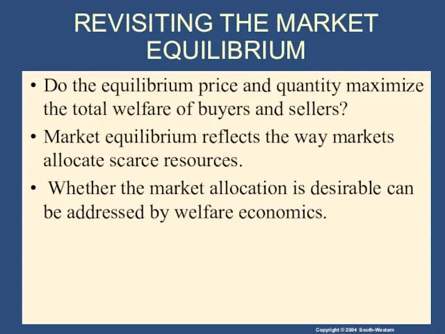 REVISITING THE MARKET EQUILIBRIUM Do the equilibrium price and quantity maximize the