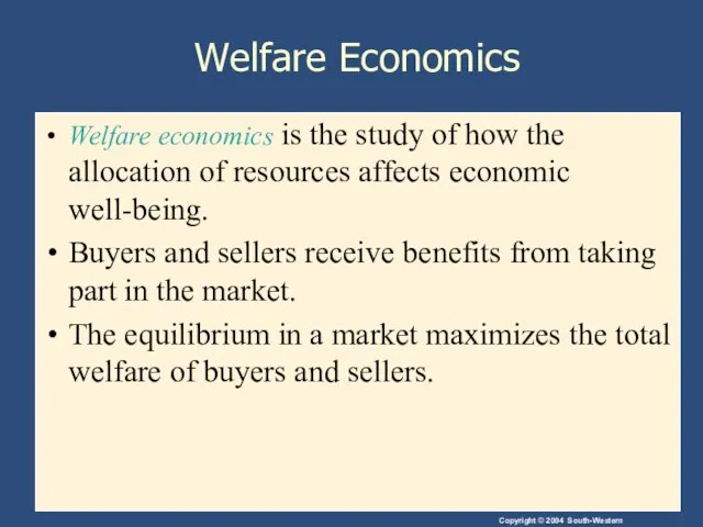 Welfare Economics Welfare economics is the study of how the allocation of