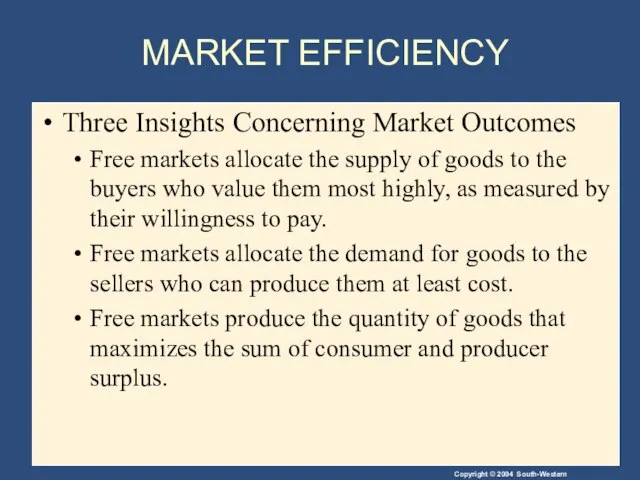 MARKET EFFICIENCY Three Insights Concerning Market Outcomes Free markets allocate the supply