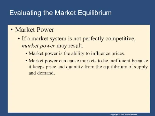 Evaluating the Market Equilibrium Market Power If a market system is not