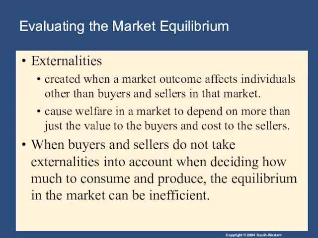 Evaluating the Market Equilibrium Externalities created when a market outcome affects individuals