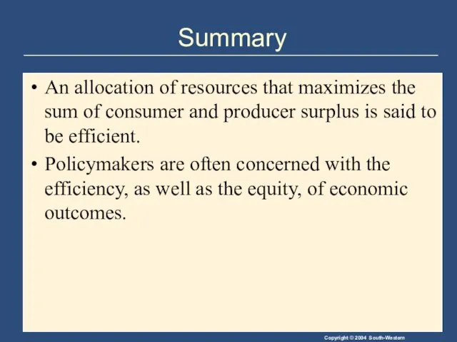 Summary An allocation of resources that maximizes the sum of consumer and