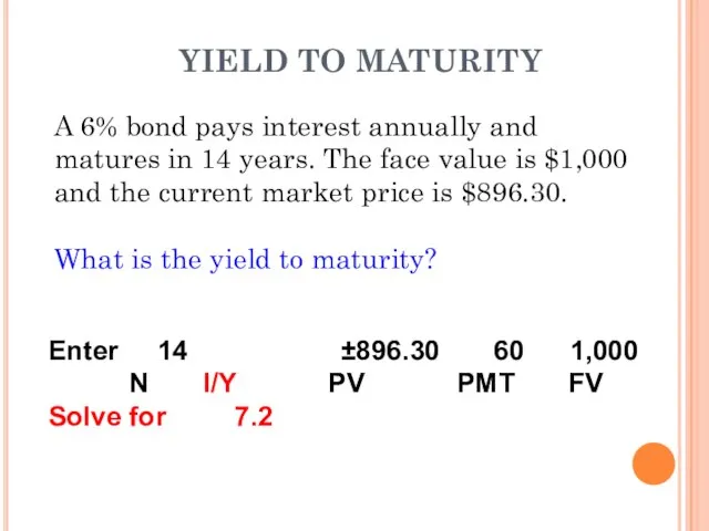 YIELD TO MATURITY A 6% bond pays interest annually and matures in