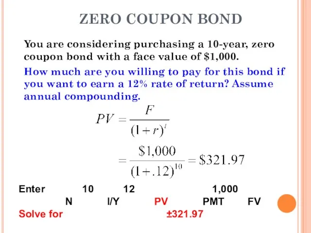ZERO COUPON BOND You are considering purchasing a 10-year, zero coupon bond