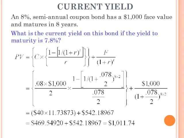 CURRENT YIELD An 8%, semi-annual coupon bond has a $1,000 face value