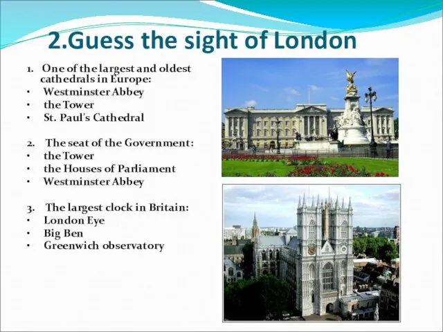 2.Guess the sight of London 1. One of the largest and oldest