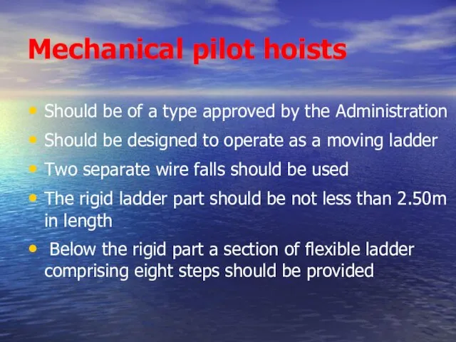 Mechanical pilot hoists Should be of a type approved by the Administration