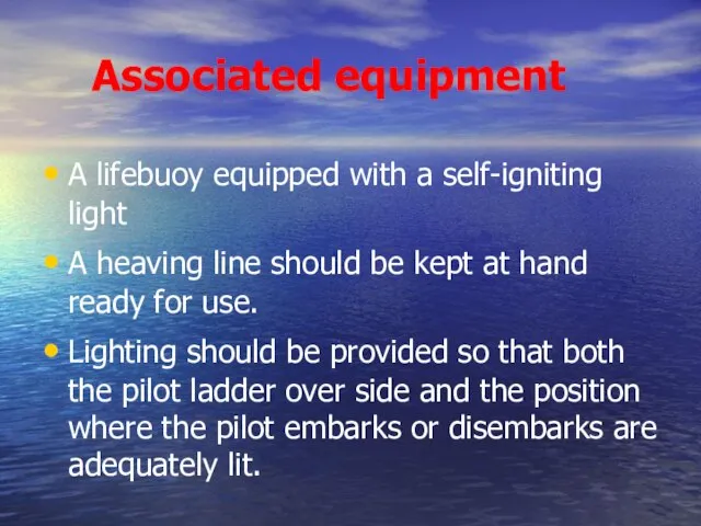 Associated equipment A lifebuoy equipped with a self-igniting light A heaving line