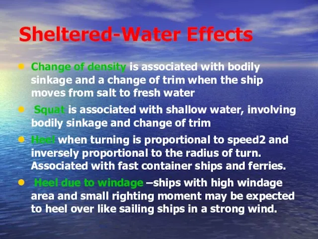 Sheltered-Water Effects Change of density is associated with bodily sinkage and a