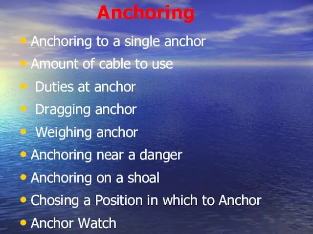 Anchoring Anchoring to a single anchor Amount of cable to use Duties