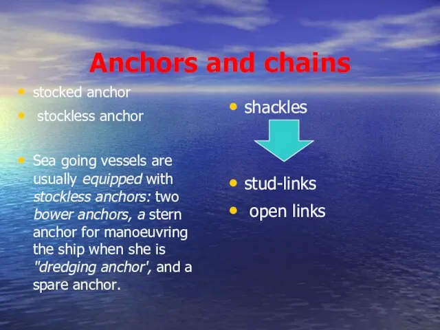 Anchors and chains stocked anchor stockless anchor Sea going vessels are usually