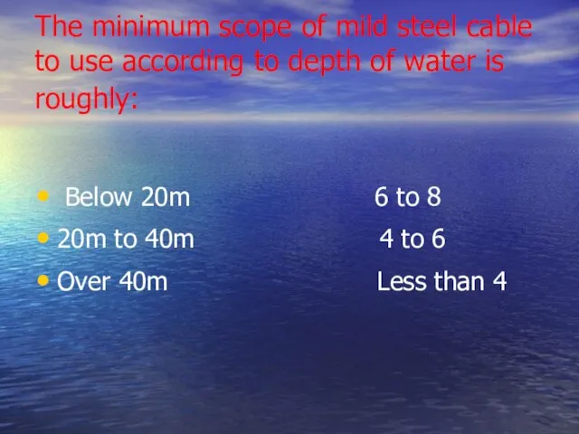 The minimum scope of mild steel cable to use according to depth